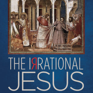 The Irrational Jesus